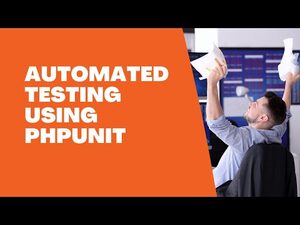 Automated Testing Using PHPUnit